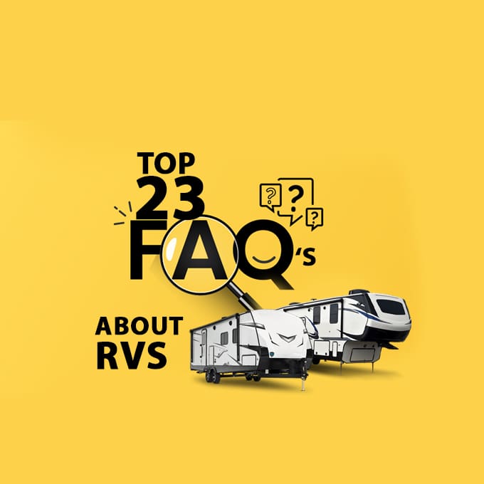 The Top 23 FAQ’s About RVs